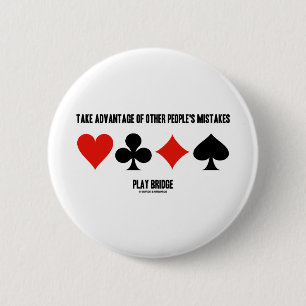 Take Advantage Of Other People's Mistakes (Bridge) 6 Cm Round Badge