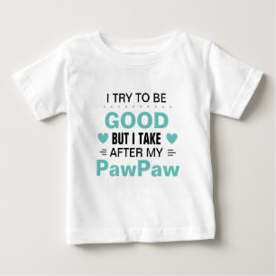 Take After My PawPaw T-Shirt