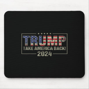 Take America Back American Flag Trump 2024 Men Mouse Pad