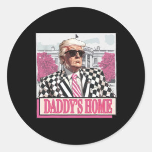 Take America Back Daddy's Home Funny Pink Donald T Classic Round Sticker