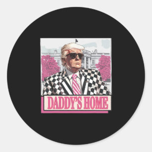 Take America Ck Daddy's Home Funny Pink Donald Tru Classic Round Sticker