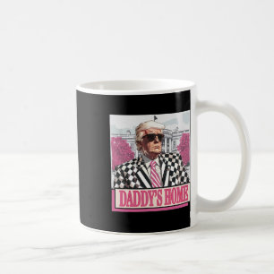 Take America Ck Daddy's Home Funny Pink Donald Tru Coffee Mug