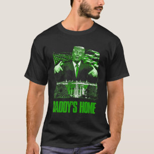 Take America Ck Daddy's Home Funny Trump St Patric T-Shirt