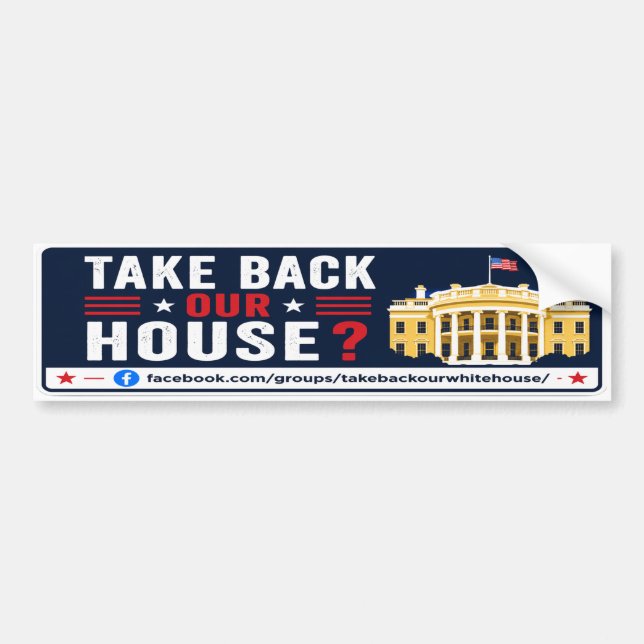 Take Back Our White House Bumper Sticker (Front)