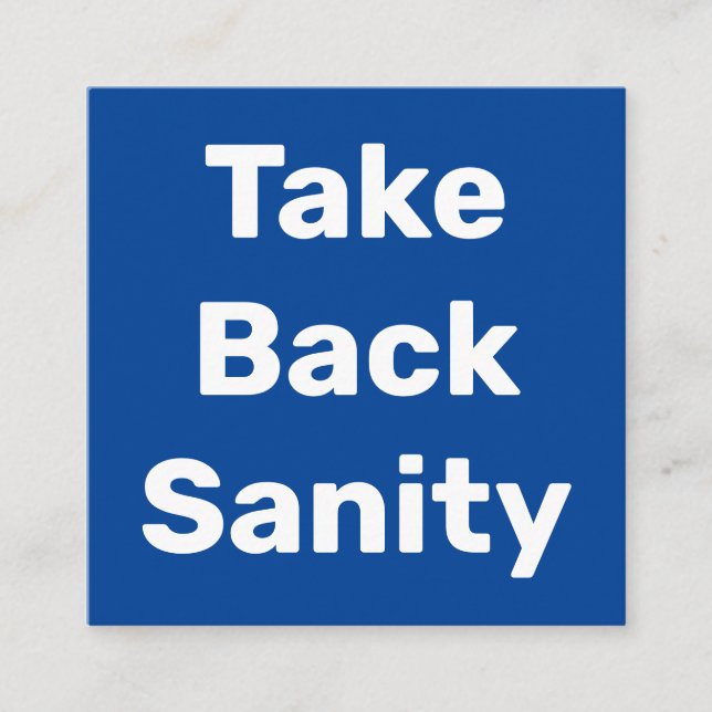 Take Back Sanity Square Business Card (Front)