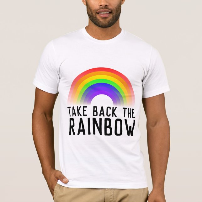 TAKE BACK THE RAINBOW T-Shirts Tees (Front)