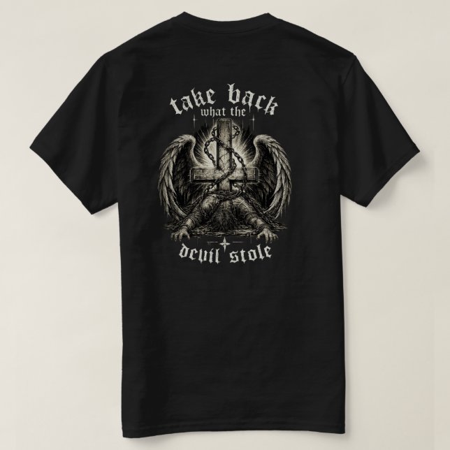 Take Back What The Devil Stole T Shirt  (Design Back)