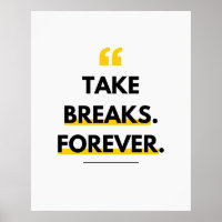 Take breaks. Forever. Anti Motivation