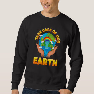 Take Care Of Our Earth Day Arbor Climate Change En Sweatshirt