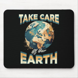 Take Care Of Our Earth Environmental Protection  Mouse Pad