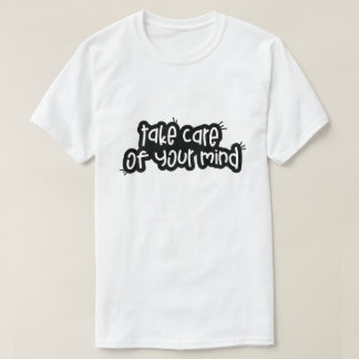 Take Care of Your Mind – Mental Health Typography T-Shirt