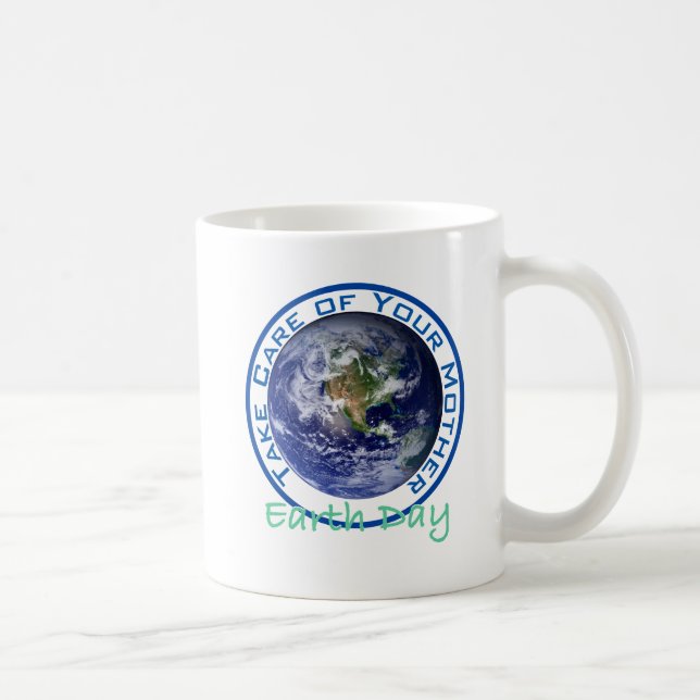 Take Care of Your Mother - Earth Day Coffee Mug (Right)