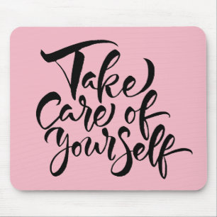 Take Care of Yourself Mouse Pad