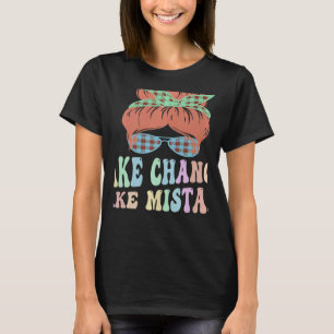 TAKE CHANCES MAKE MISTAKES Best Teacher Motivation T-Shirt