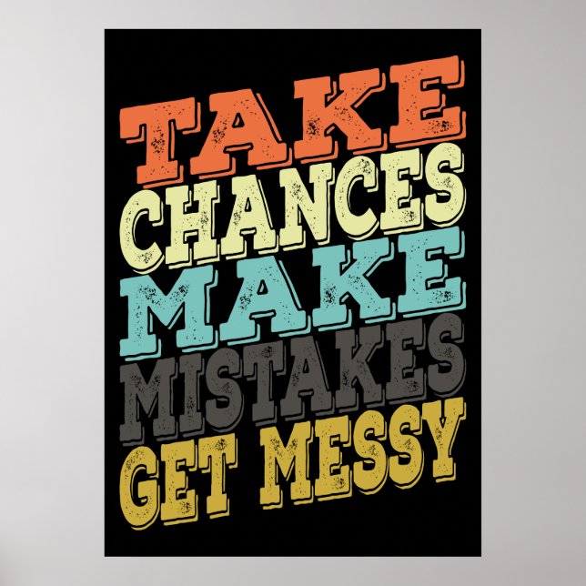 Take Chances Make Mistakes Get Messy Poster (Front)