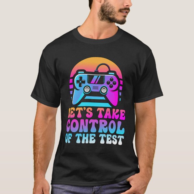 Take Control Of The Test - Game Lovers Testing Day T-Shirt (Front)