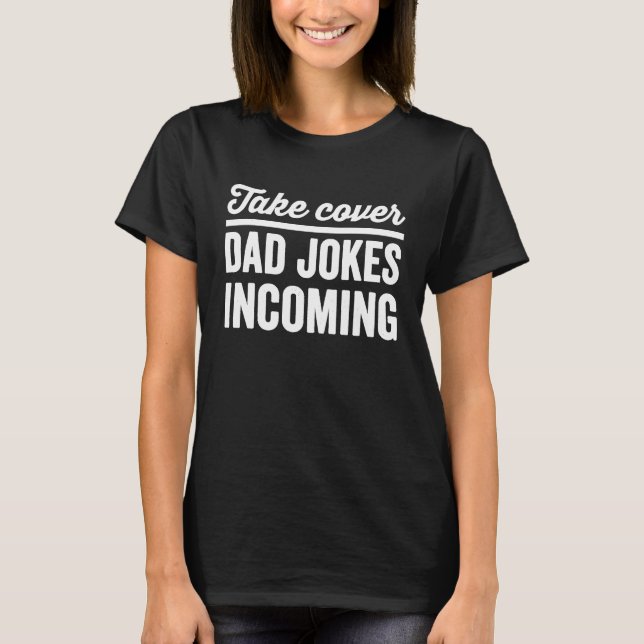 Take cover dad jokes incoming  military joke soldi T-Shirt (Front)