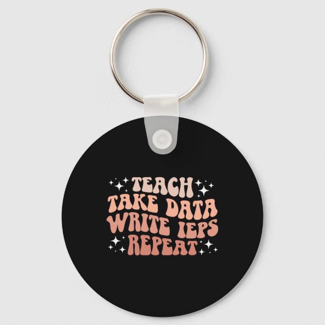 Take Data Write Ieps Sped Teacher Special Educatio Key Ring (Front)
