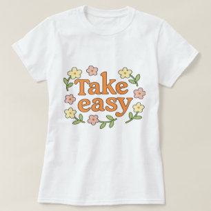 "Take Easy": Positive Retro Floral Illustration T-Shirt