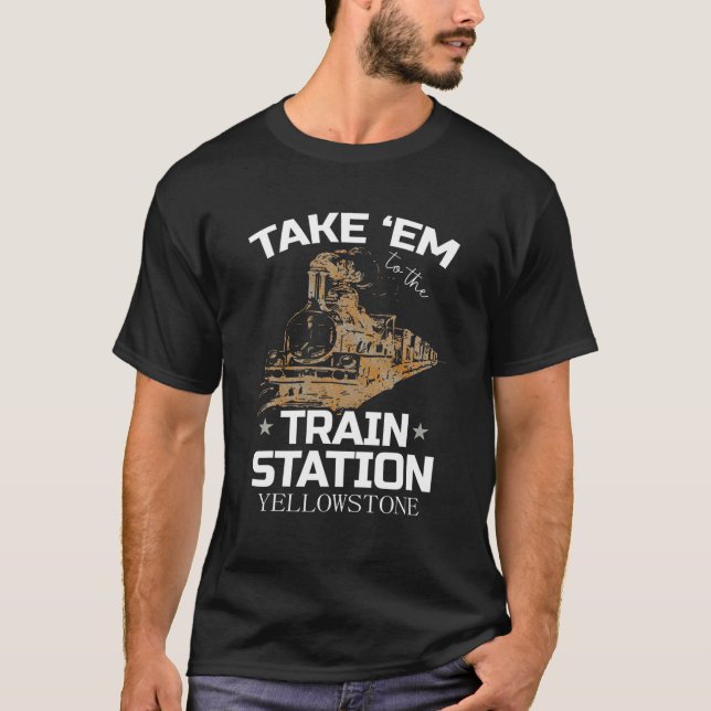 Take Em To The Train Station T-Shirt (Front)