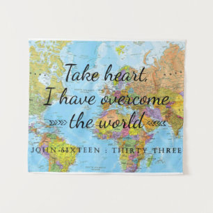 Take heart, I have overcome the world. Tapestry