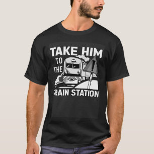 Take Him To The Train Station Vintage Model Train T-Shirt