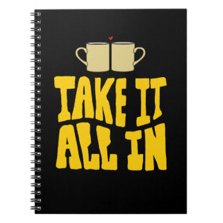 Take it all Motivational and Inspirational Quote Notebook