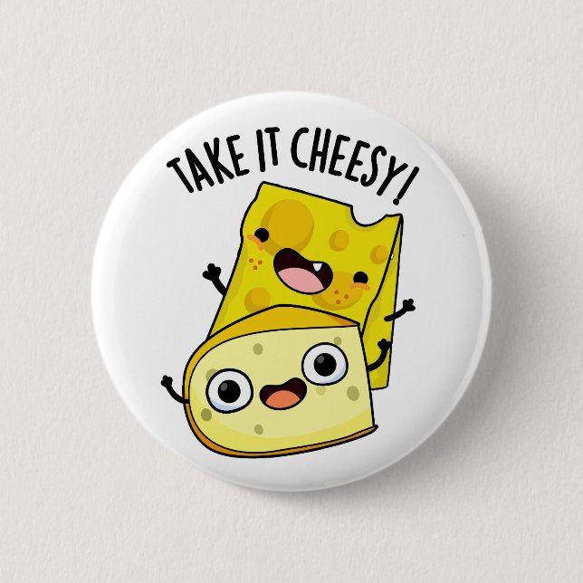 Take It Cheesy Funny Food Pun  6 Cm Round Badge (Front)