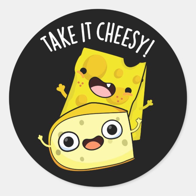 Take It Cheesy Funny Food Pun Dark BG Classic Round Sticker (Front)