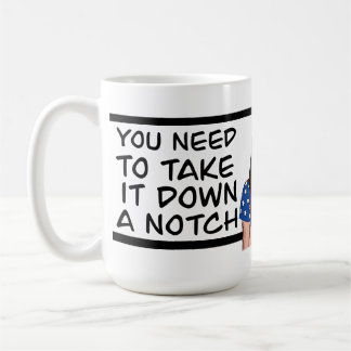 Take it Down a Notch - Dinner in America Coffee Mug