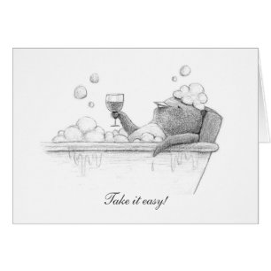 "Take it easy!"