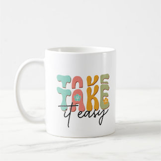 Take it easy coffee mug
