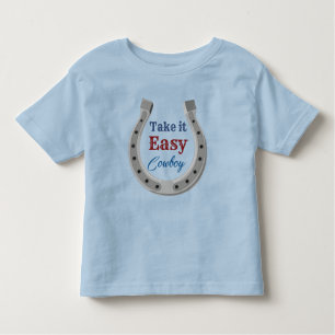 Take it easy Cowboy T-Shirt