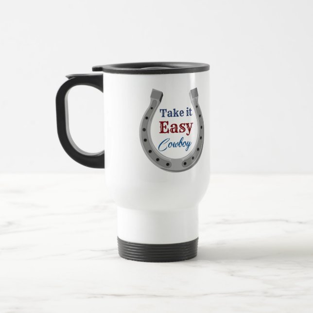 Take it easy Cowboy Travel Mug (Left)
