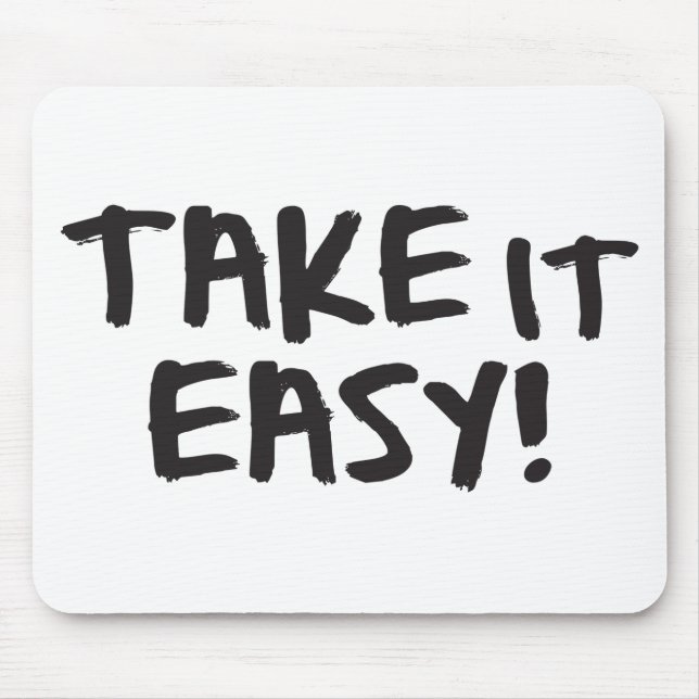 Take it Easy Mouse Pad (Front)