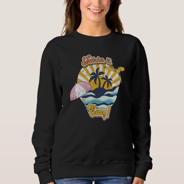 Take It Easy Retro 60s and 70s laid back beach vib Sweatshirt (Front)