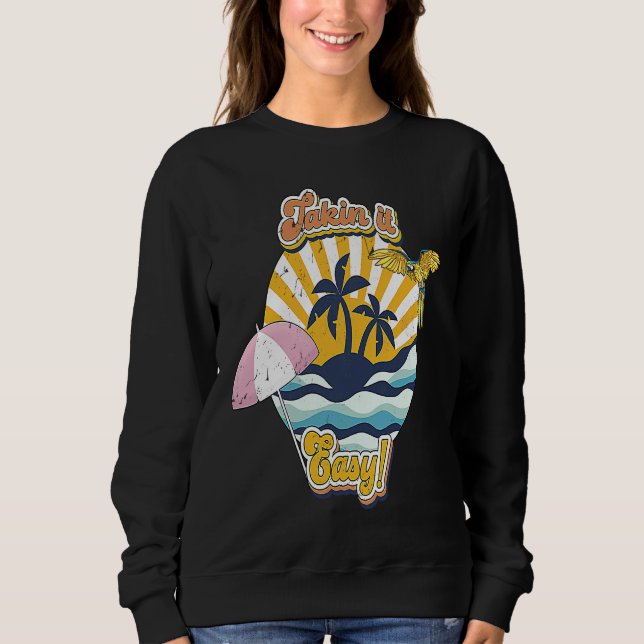 Take It Easy Retro 60s and 70s laid back beach vib Sweatshirt (Front)