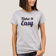 Take it easy T-Shirt