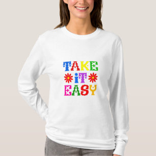 Take it easy T-Shirt