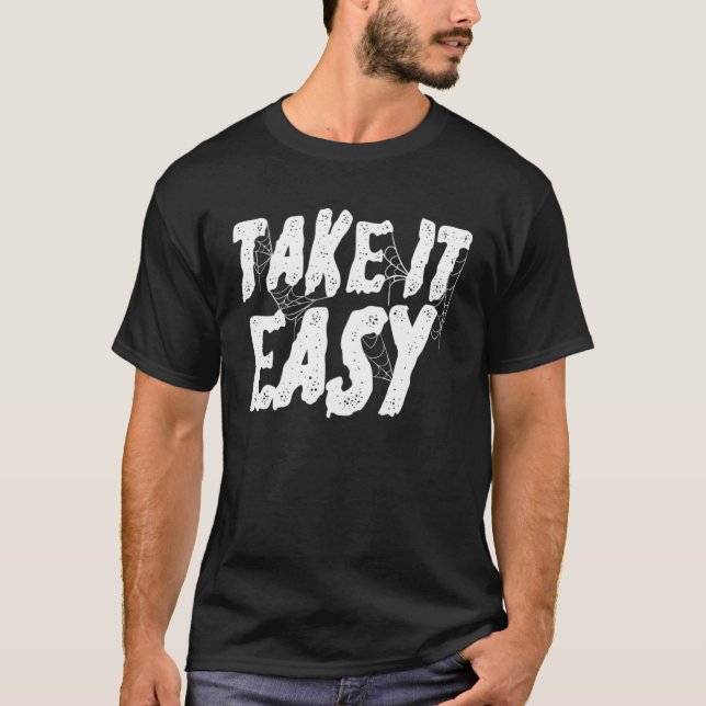 Take It Easy Trust the Process Positive Quotes Mot T-Shirt (Front)