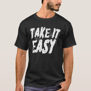 Take It Easy Trust the Process Positive Quotes Mot T-Shirt
