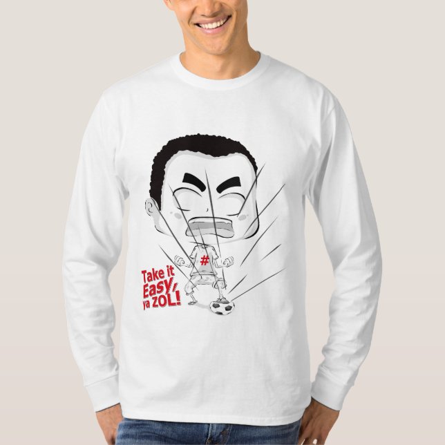 take it easy ya zol T-Shirt (Front)