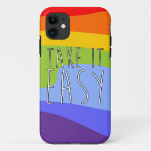 TAKE IT EASY + your background iPhone 11 Case