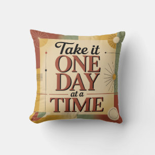 Take It One Day At A Time Cushion