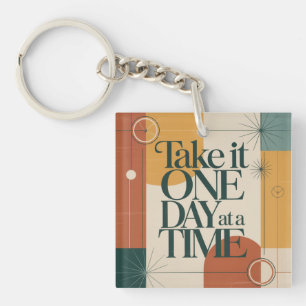 Take It One Day At A Time Key Ring