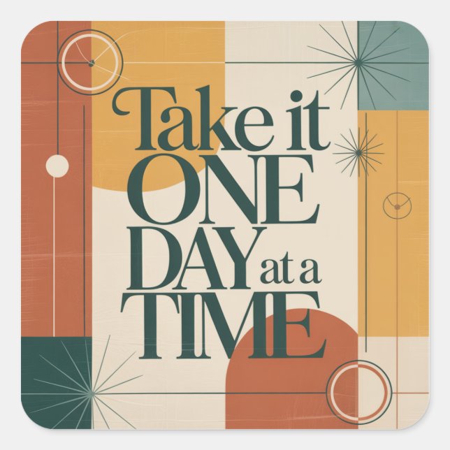 Take It One Day At A Time Square Sticker (Front)