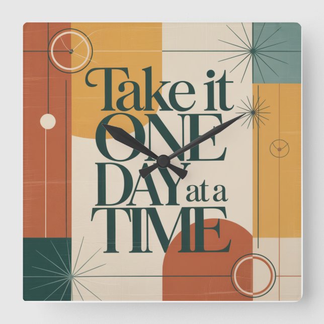 Take It One Day At A Time Square Wall Clock (Front)