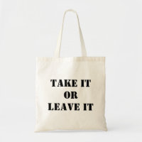 Take it or Leave it