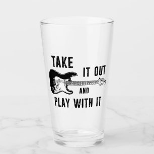 Take It Out And Play With It Guitar Glass