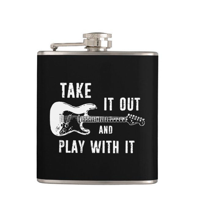 Take It Out And Play With It Guitar Hip Flask (Front)